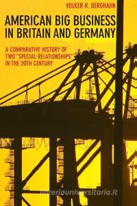 American Big Business in Britain and Germany di Volker R. Berghahn edito da Princeton University Press