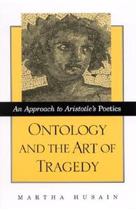 Ontology and the Art of Tragedy di Martha Husain edito da State University Press of New York (SUNY)