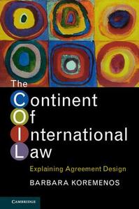 The Continent of International Law di Barbara Koremenos edito da Cambridge University Press