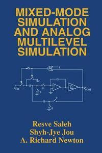 Mixed-Mode Simulation and Analog Multilevel Simulation di A. Richard Newton, Resve A. Saleh, Shyh-Jye Jou edito da Springer US