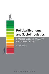Political Economy and Sociolinguistics di David (University of Lleida Block edito da Bloomsbury Publishing PLC
