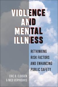 Violence And Mental Illness di Eric B. Elbogen, Nico Verykoukis edito da New York University Press