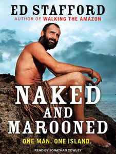 Naked and Marooned di Ed Stafford edito da Tantor Audio