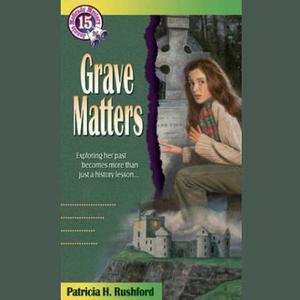 Grave Matters di Patricia H. Rushford edito da Blackstone Audiobooks