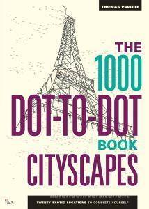 The 1000 Dot-to-Dot Book: Cityscapes di Thomas Pavitte edito da Octopus Publishing Group