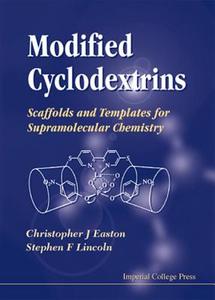 Modified Cyclodextrins: Scaffolds And Templates For Supramolecular Chemistry di Christopher J. Easton, Stephen F. Lincoln edito da Imperial College Press