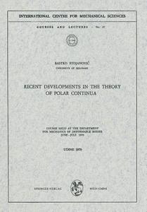 Recent Developments in the Theory of Polar Continua di Rastko Stojanovic edito da Springer Vienna