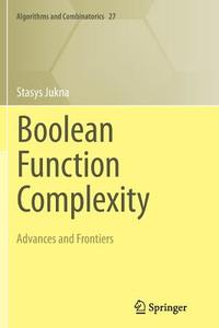 Boolean Function Complexity di Stasys Jukna edito da Springer Berlin Heidelberg