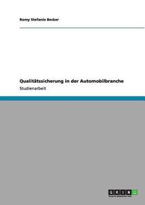Qualitätssicherung in der Automobilbranche di Romy Stefanie Becker edito da GRIN Publishing
