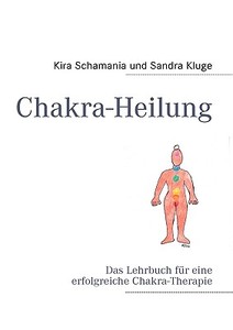 Chakra-heilung di Kira Schamania edito da Books on Demand