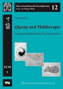 Qigong und Maltherapie di Thomas Heise edito da VWB Vlg. F. Wissenschaft
