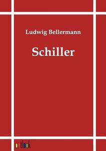 Schiller di Ludwig Bellermann edito da Outlook Verlag