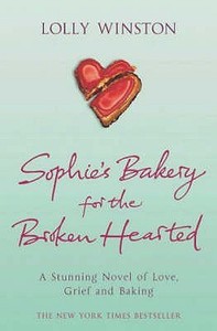 Sophie's Bakery For The Broken Hearted di Lolly Winston edito da Cornerstone