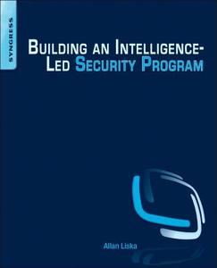 Building an Intelligence-Led Security Program di Allan (Allan Liska Liska edito da Syngress Media,U.S.