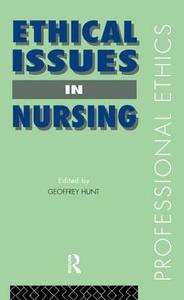 Ethical Issues in Nursing di Dr Geoffrey Hunt edito da Routledge