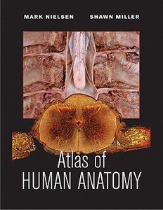 Atlas of Human Anatomy di Mark Nielsen edito da John Wiley & Sons