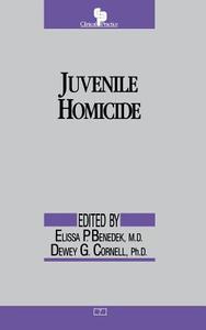Juvenile Homicide edito da American Psychiatric Association Publishing