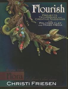 Flourish Book 1 Flora: Leaf, Flower, and Plant Designs di Christi Friesen edito da DONT EAT ANY BUGS PROD
