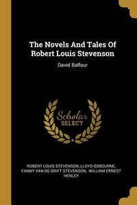 The Novels And Tales Of Robert Louis Stevenson: David Balfour di Robert Louis Stevenson, Lloyd Osbourne edito da WENTWORTH PR