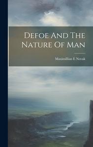 Defoe And The Nature Of Man di Maximillian E. Novak edito da LEGARE STREET PR