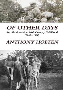 Of Other Days di Anthony Holten edito da Lulu.com