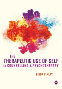 The Therapeutic Use of Self in Counselling and Psychotherapy di Linda Finlay edito da SAGE PUBN