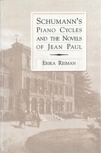 Schumann`s Piano Cycles and the Novels of Jean Paul di Erika Reiman edito da University of Rochester Press