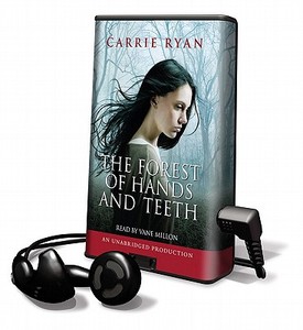 The Forest of Hands and Teeth [With Earbuds] di Carrie Ryan edito da Findaway World