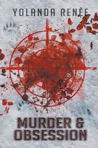Murder & Obsession di Yolanda Renee edito da Curiosity Quills Press