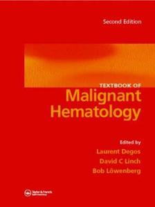 Textbook Of Malignant Haematology di Laurent Degos, David C. Linch, Bob Lowenberg edito da Taylor & Francis Ltd