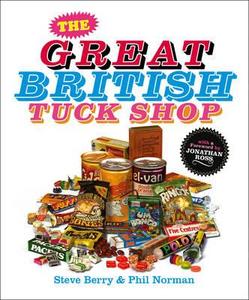 The Great British Tuck Shop di Steve Berry, Phil Norman edito da Harpercollins Publishers