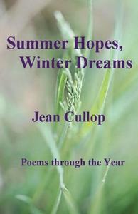 Summer Hopes, Winter Dreams di Jean Cullop edito da Esteemworld Publications