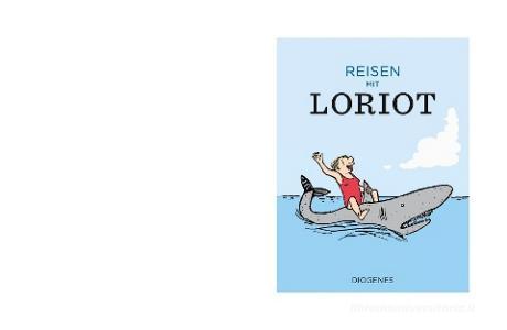 Reisen mit Loriot di Loriot edito da Diogenes Verlag AG