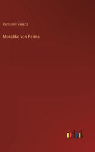 Moschko von Parma di Karl Emil Franzos edito da Outlook Verlag