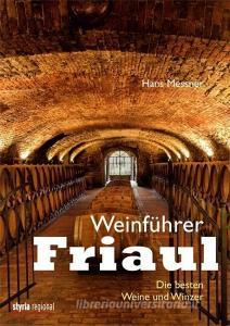 Weinführer Friaul di Evelyn Rupperti, Hannes Tschemernjak edito da Styria Regional