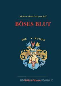 Böses Blut di Nicolaus Johann Georg Von Ruff edito da Books on Demand