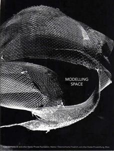 Modelling Space di Kurt Forster, Olafur Eliasson, Ben Van Berkel edito da Schlebrugge.editor