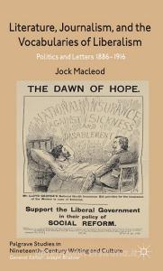 Literature, Journalism, and the Vocabularies of Liberalism di Jock Macleod edito da Palgrave Macmillan
