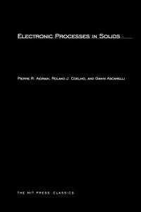 Electronic Processes in Solids di Pierre R Aigrain edito da MIT Press