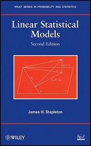 Linear Statistical Models 2e di Stapleton edito da John Wiley & Sons