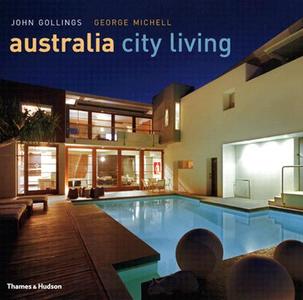 Australia City Living di John Gollings, George Michell edito da THAMES & HUDSON