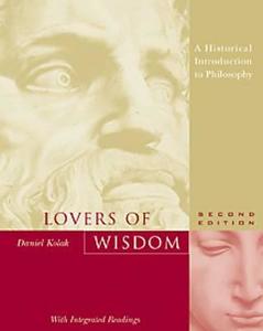 Lovers of Wisdom: An Introduction to Philosophy with Integrated Readings [With Study Guide] di Daniel Kolak edito da WADSWORTH INC FULFILLMENT