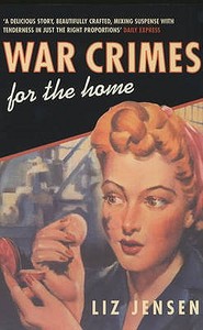 War Crimes For The Home di Liz Jensen edito da Bloomsbury Publishing Plc