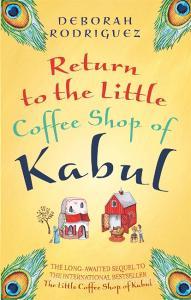 Return to the Little Coffee Shop of Kabul di Deborah Rodriguez edito da Little, Brown Book Group