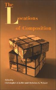 The Locations of Composition di Christopher J. Keller edito da State University of New York Press