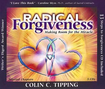 Radical Forgiveness di Colin C. Tipping edito da Global 13 Publications Co