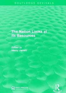 The Nation Looks at its Resources edito da Taylor & Francis Ltd