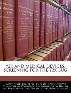 Y2k And Medical Devices: Screening For The Y2k Bug edito da Bibliogov