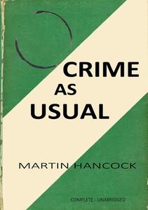 CRIME AS USUAL di Martin Hancock edito da Lulu.com