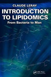 Introduction to Lipidomics di Claude Leray edito da Taylor & Francis Inc